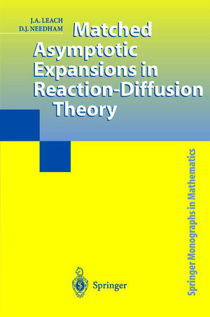Buchcover Matched Asymptotic Expansions in Reaction-Diffusion Theory | J.A. Leach | EAN 9781447110545 | ISBN 1-4471-1054-4 | ISBN 978-1-4471-1054-5