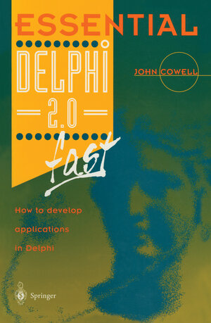Buchcover Essential Delphi 2.0 Fast | John Cowell | EAN 9781447114901 | ISBN 1-4471-1490-6 | ISBN 978-1-4471-1490-1