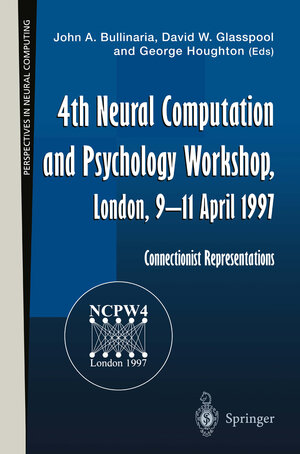 Buchcover 4th Neural Computation and Psychology Workshop, London, 9–11 April 1997 | EAN 9781447115465 | ISBN 1-4471-1546-5 | ISBN 978-1-4471-1546-5