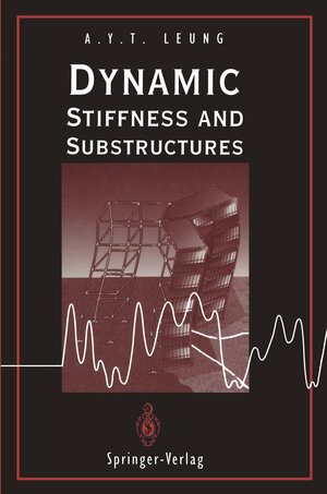 Buchcover Dynamic Stiffness and Substructures | Andrew Y.T. Leung | EAN 9781447120285 | ISBN 1-4471-2028-0 | ISBN 978-1-4471-2028-5