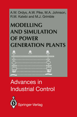 Buchcover Modelling and Simulation of Power Generation Plants | Andrzej W. Ordys | EAN 9781447121169 | ISBN 1-4471-2116-3 | ISBN 978-1-4471-2116-9