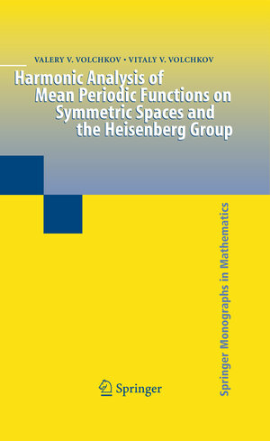 Buchcover Harmonic Analysis of Mean Periodic Functions on Symmetric Spaces and the Heisenberg Group | Valery V. Volchkov | EAN 9781447122838 | ISBN 1-4471-2283-6 | ISBN 978-1-4471-2283-8