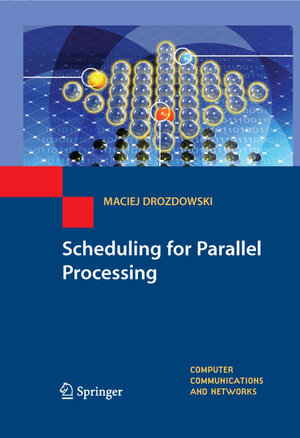 Buchcover Scheduling for Parallel Processing | Maciej Drozdowski | EAN 9781447125082 | ISBN 1-4471-2508-8 | ISBN 978-1-4471-2508-2
