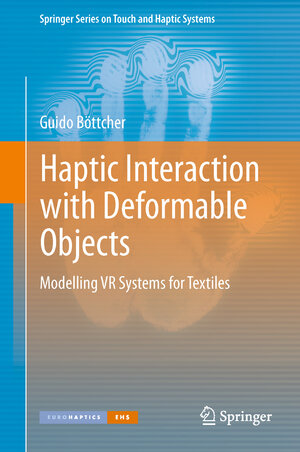 Buchcover Haptic Interaction with Deformable Objects | Guido Böttcher | EAN 9781447126843 | ISBN 1-4471-2684-X | ISBN 978-1-4471-2684-3