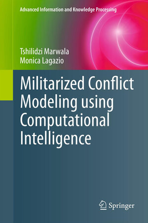 Buchcover Militarized Conflict Modeling Using Computational Intelligence | Tshilidzi Marwala | EAN 9781447127017 | ISBN 1-4471-2701-3 | ISBN 978-1-4471-2701-7