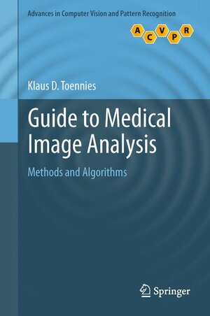 Buchcover Guide to Medical Image Analysis | Klaus D. Toennies | EAN 9781447127505 | ISBN 1-4471-2750-1 | ISBN 978-1-4471-2750-5