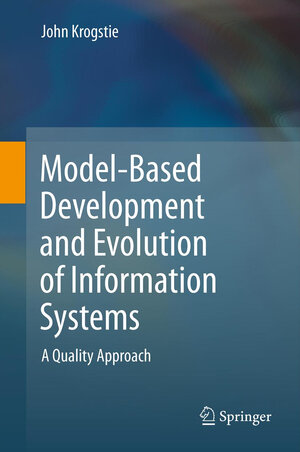 Buchcover Model-Based Development and Evolution of Information Systems | John Krogstie | EAN 9781447129356 | ISBN 1-4471-2935-0 | ISBN 978-1-4471-2935-6