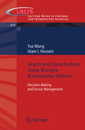 Buchcover Search and Classification Using Multiple Autonomous Vehicles | Yue Wang | EAN 9781447129561 | ISBN 1-4471-2956-3 | ISBN 978-1-4471-2956-1