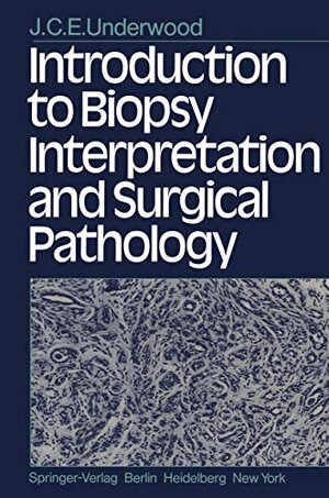 Buchcover Introduction to Biopsy Interpretation and Surgical Pathology (Undergraduate Texts in Mathematics) (English Edition) | Underwood, J.C.E. | EAN 9781447133032 | ISBN 1-4471-3303-X | ISBN 978-1-4471-3303-2