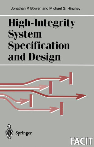 Buchcover High-Integrity System Specification and Design | Jonathan P. Bowen | EAN 9781447134312 | ISBN 1-4471-3431-1 | ISBN 978-1-4471-3431-2