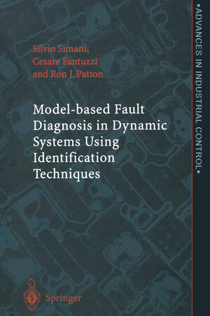 Buchcover Model-based Fault Diagnosis in Dynamic Systems Using Identification Techniques | Silvio Simani | EAN 9781447138297 | ISBN 1-4471-3829-5 | ISBN 978-1-4471-3829-7