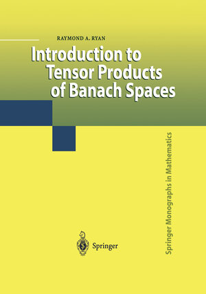 Buchcover Introduction to Tensor Products of Banach Spaces | Raymond A. Ryan | EAN 9781447139034 | ISBN 1-4471-3903-8 | ISBN 978-1-4471-3903-4