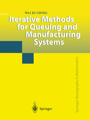 Buchcover Iterative Methods for Queuing and Manufacturing Systems | Wai K. Ching | EAN 9781447139058 | ISBN 1-4471-3905-4 | ISBN 978-1-4471-3905-8