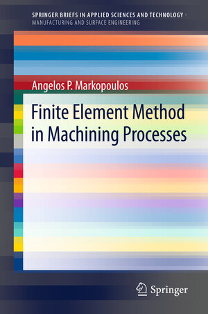 Buchcover Finite Element Method in Machining Processes | Angelos P. Markopoulos | EAN 9781447143307 | ISBN 1-4471-4330-2 | ISBN 978-1-4471-4330-7