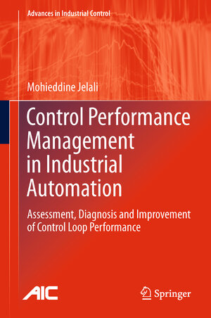 Buchcover Control Performance Management in Industrial Automation | Mohieddine Jelali | EAN 9781447145455 | ISBN 1-4471-4545-3 | ISBN 978-1-4471-4545-5