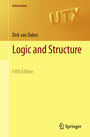 Buchcover Logic and Structure | Dirk van Dalen | EAN 9781447145578 | ISBN 1-4471-4557-7 | ISBN 978-1-4471-4557-8