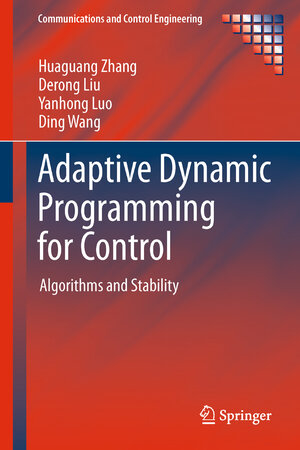 Buchcover Adaptive Dynamic Programming for Control | Huaguang Zhang | EAN 9781447147572 | ISBN 1-4471-4757-X | ISBN 978-1-4471-4757-2