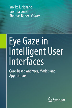 Buchcover Eye Gaze in Intelligent User Interfaces | EAN 9781447147831 | ISBN 1-4471-4783-9 | ISBN 978-1-4471-4783-1