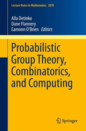 Buchcover Probabilistic Group Theory, Combinatorics, and Computing | EAN 9781447148142 | ISBN 1-4471-4814-2 | ISBN 978-1-4471-4814-2