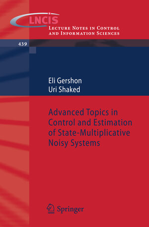 Buchcover Advanced Topics in Control and Estimation of State-Multiplicative Noisy Systems | Eli Gershon | EAN 9781447150701 | ISBN 1-4471-5070-8 | ISBN 978-1-4471-5070-1