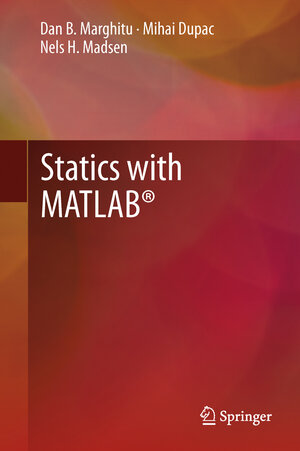 Buchcover Statics with MATLAB® | Dan B. Marghitu | EAN 9781447151104 | ISBN 1-4471-5110-0 | ISBN 978-1-4471-5110-4