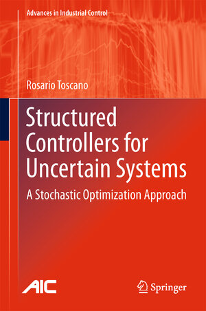 Buchcover Structured Controllers for Uncertain Systems | Rosario Toscano | EAN 9781447151883 | ISBN 1-4471-5188-7 | ISBN 978-1-4471-5188-3