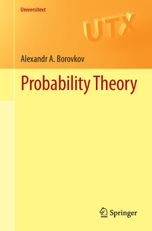 Buchcover Probability Theory | Alexandr A. Borovkov | EAN 9781447152019 | ISBN 1-4471-5201-8 | ISBN 978-1-4471-5201-9