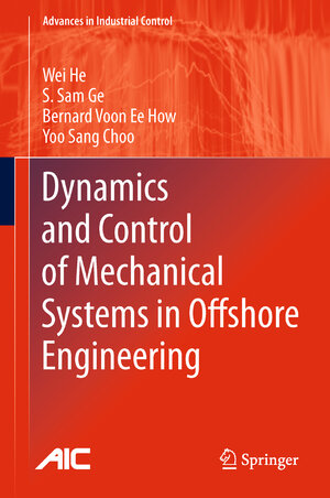 Buchcover Dynamics and Control of Mechanical Systems in Offshore Engineering | Wei He | EAN 9781447153375 | ISBN 1-4471-5337-5 | ISBN 978-1-4471-5337-5