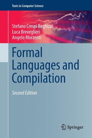 Buchcover Formal Languages and Compilation | Stefano Crespi Reghizzi | EAN 9781447155133 | ISBN 1-4471-5513-0 | ISBN 978-1-4471-5513-3