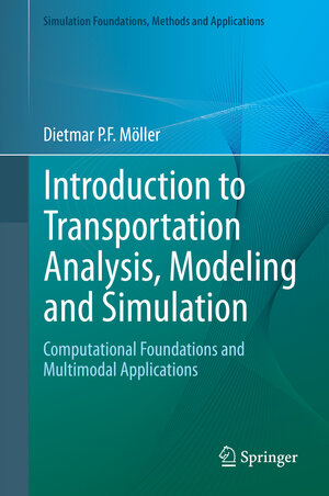 Buchcover Introduction to Transportation Analysis, Modeling and Simulation | Dietmar P.F. Möller | EAN 9781447156376 | ISBN 1-4471-5637-4 | ISBN 978-1-4471-5637-6