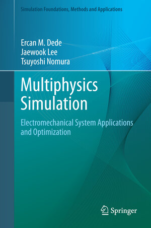 Buchcover Multiphysics Simulation | Ercan M. Dede | EAN 9781447156406 | ISBN 1-4471-5640-4 | ISBN 978-1-4471-5640-6