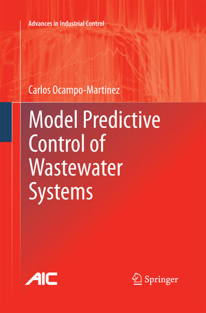 Buchcover Model Predictive Control of Wastewater Systems | Carlos Ocampo-Martinez | EAN 9781447157182 | ISBN 1-4471-5718-4 | ISBN 978-1-4471-5718-2