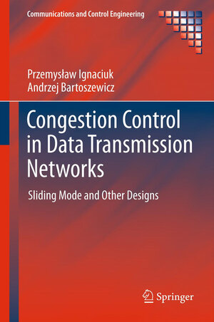 Buchcover Congestion Control in Data Transmission Networks | Przemysław Ignaciuk | EAN 9781447158318 | ISBN 1-4471-5831-8 | ISBN 978-1-4471-5831-8
