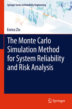 Buchcover The Monte Carlo Simulation Method for System Reliability and Risk Analysis | Enrico Zio | EAN 9781447159018 | ISBN 1-4471-5901-2 | ISBN 978-1-4471-5901-8