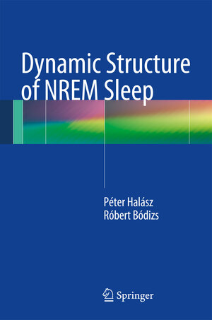 Buchcover Dynamic Structure of NREM Sleep | Peter Halasz | EAN 9781447159346 | ISBN 1-4471-5934-9 | ISBN 978-1-4471-5934-6