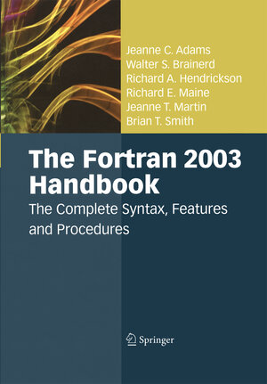Buchcover The Fortran 2003 Handbook | Jeanne C. Adams | EAN 9781447159421 | ISBN 1-4471-5942-X | ISBN 978-1-4471-5942-1