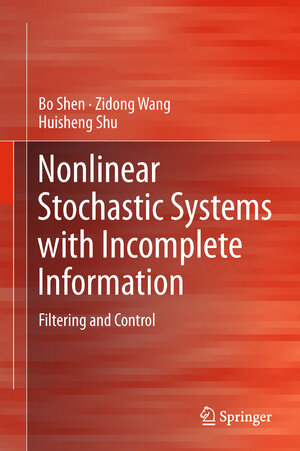 Buchcover Nonlinear Stochastic Systems with Incomplete Information | Bo Shen | EAN 9781447160007 | ISBN 1-4471-6000-2 | ISBN 978-1-4471-6000-7