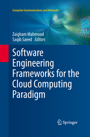 Buchcover Software Engineering Frameworks for the Cloud Computing Paradigm  | EAN 9781447160267 | ISBN 1-4471-6026-6 | ISBN 978-1-4471-6026-7