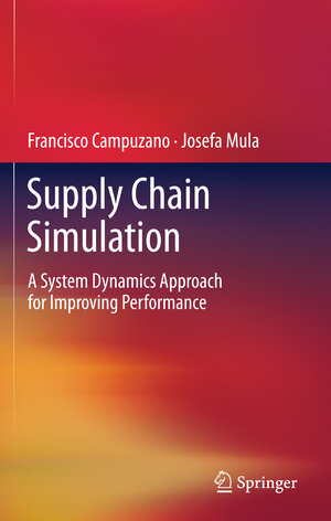 Buchcover Supply Chain Simulation | Francisco Campuzano | EAN 9781447160786 | ISBN 1-4471-6078-9 | ISBN 978-1-4471-6078-6