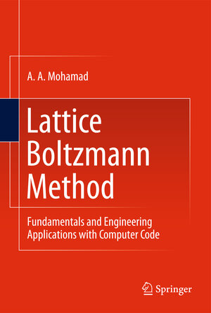Buchcover Lattice Boltzmann Method | A. A. Mohamad | EAN 9781447160991 | ISBN 1-4471-6099-1 | ISBN 978-1-4471-6099-1