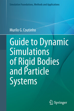 Buchcover Guide to Dynamic Simulations of Rigid Bodies and Particle Systems | Murilo G. Coutinho | EAN 9781447161165 | ISBN 1-4471-6116-5 | ISBN 978-1-4471-6116-5