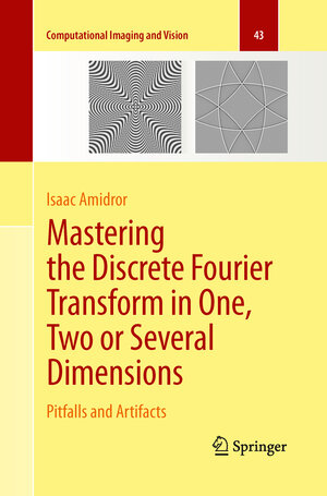 Buchcover Mastering the Discrete Fourier Transform in One, Two or Several Dimensions | Isaac Amidror | EAN 9781447161318 | ISBN 1-4471-6131-9 | ISBN 978-1-4471-6131-8