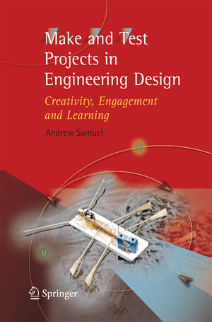 Buchcover Make and Test Projects in Engineering Design | Andrew E. Samuel | EAN 9781447161585 | ISBN 1-4471-6158-0 | ISBN 978-1-4471-6158-5