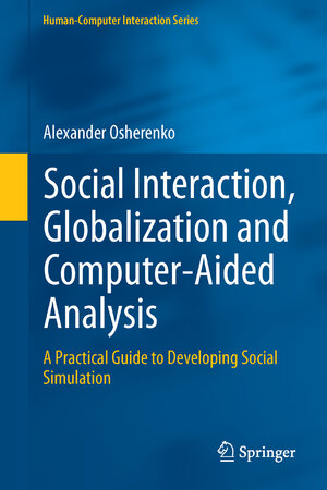 Buchcover Social Interaction, Globalization and Computer-Aided Analysis | Alexander Osherenko | EAN 9781447162605 | ISBN 1-4471-6260-9 | ISBN 978-1-4471-6260-5