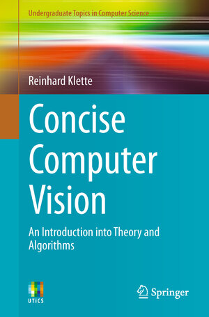 Buchcover Concise Computer Vision | Reinhard Klette | EAN 9781447163190 | ISBN 1-4471-6319-2 | ISBN 978-1-4471-6319-0