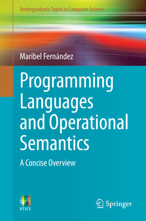 Buchcover Programming Languages and Operational Semantics | Maribel Fernández | EAN 9781447163671 | ISBN 1-4471-6367-2 | ISBN 978-1-4471-6367-1