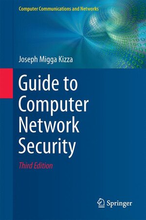 Buchcover Guide to Computer Network Security | Joseph Migga Kizza | EAN 9781447166535 | ISBN 1-4471-6653-1 | ISBN 978-1-4471-6653-5