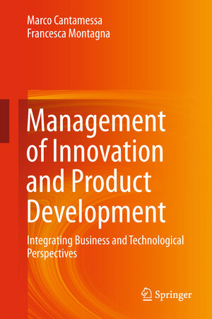 Buchcover Management of Innovation and Product Development | Marco Cantamessa | EAN 9781447167235 | ISBN 1-4471-6723-6 | ISBN 978-1-4471-6723-5