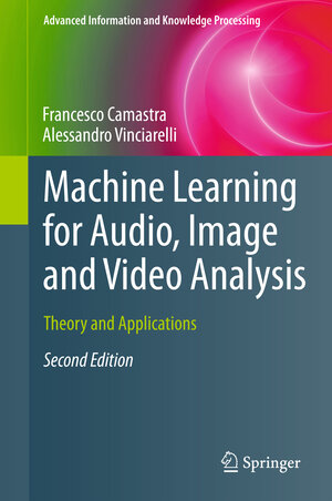 Buchcover Machine Learning for Audio, Image and Video Analysis | Francesco Camastra | EAN 9781447167341 | ISBN 1-4471-6734-1 | ISBN 978-1-4471-6734-1