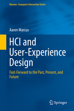 Buchcover HCI and User-Experience Design | Aaron Marcus | EAN 9781447167440 | ISBN 1-4471-6744-9 | ISBN 978-1-4471-6744-0